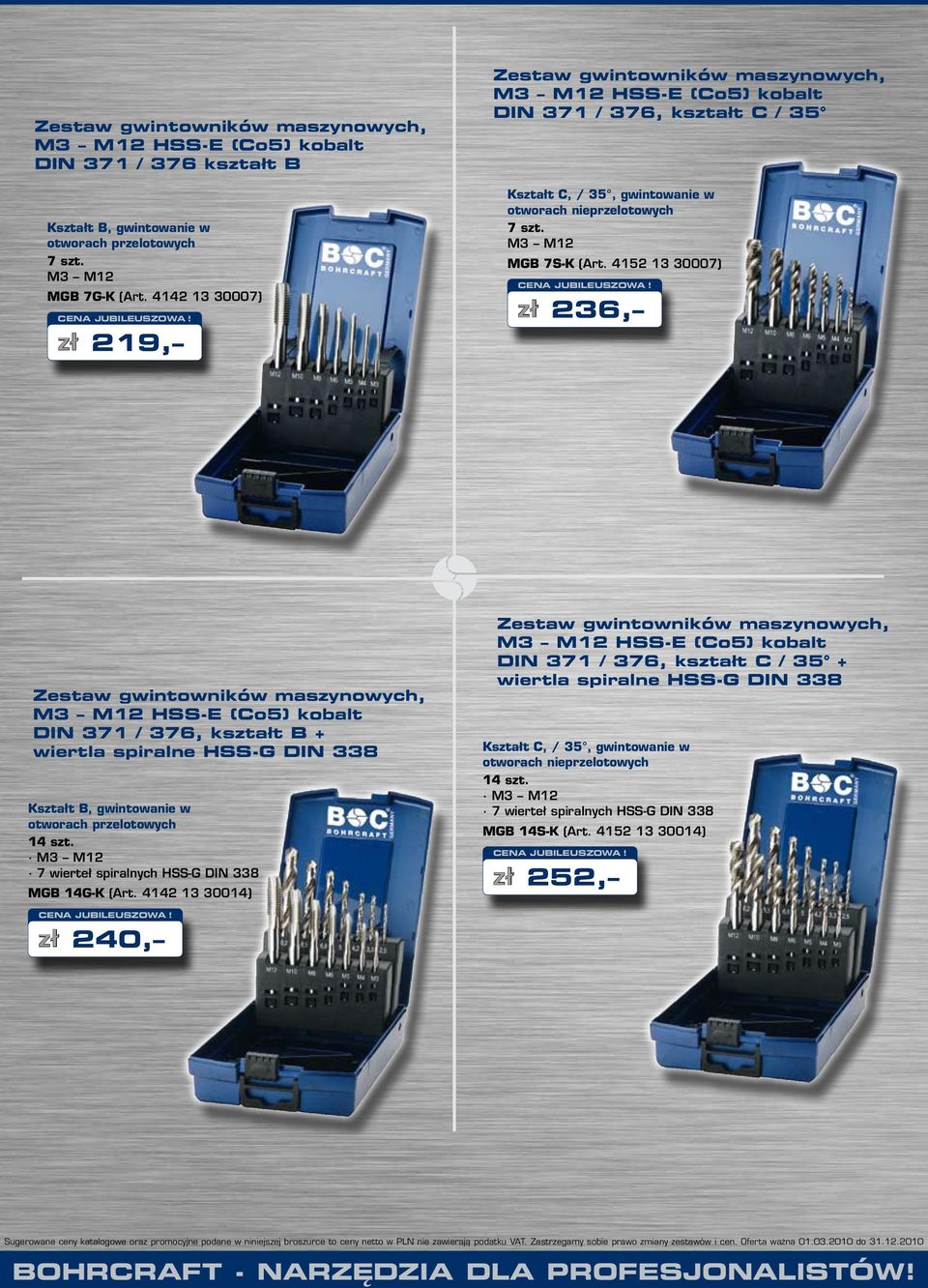 4152 13 30007) zł 236, HSS-E (Co5) kobalt DIN 371 / 376, kształt B + wiertla spiralne HSS-G DIN 338 MGB 14G-K (Art.