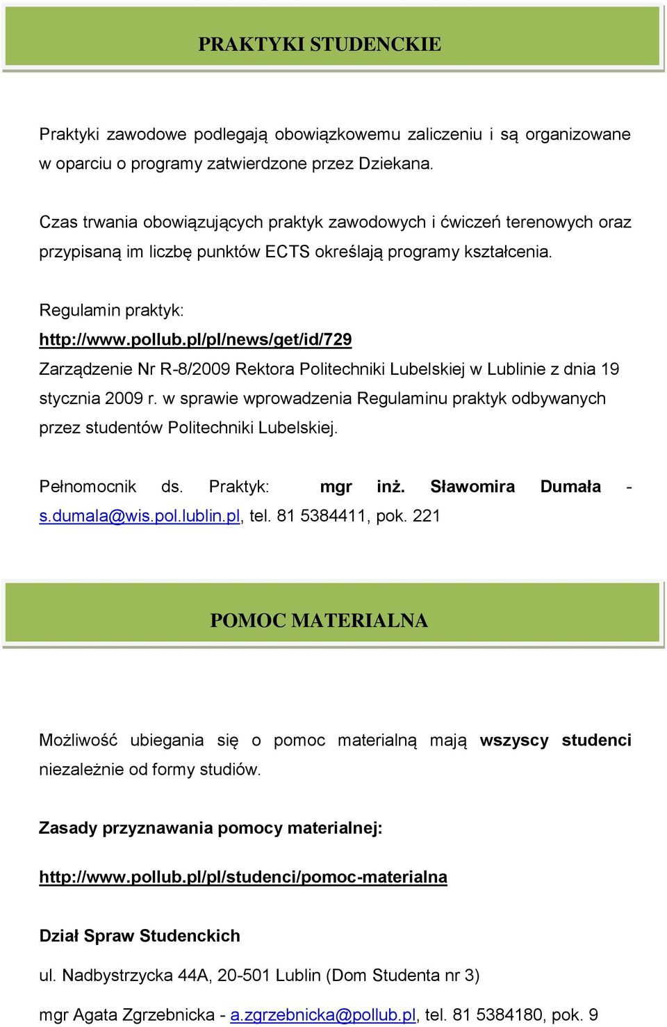 pl/pl/news/get/id/729 Zarządzenie Nr R-8/2009 Rektora Politechniki Lubelskiej w Lublinie z dnia 19 stycznia 2009 r.