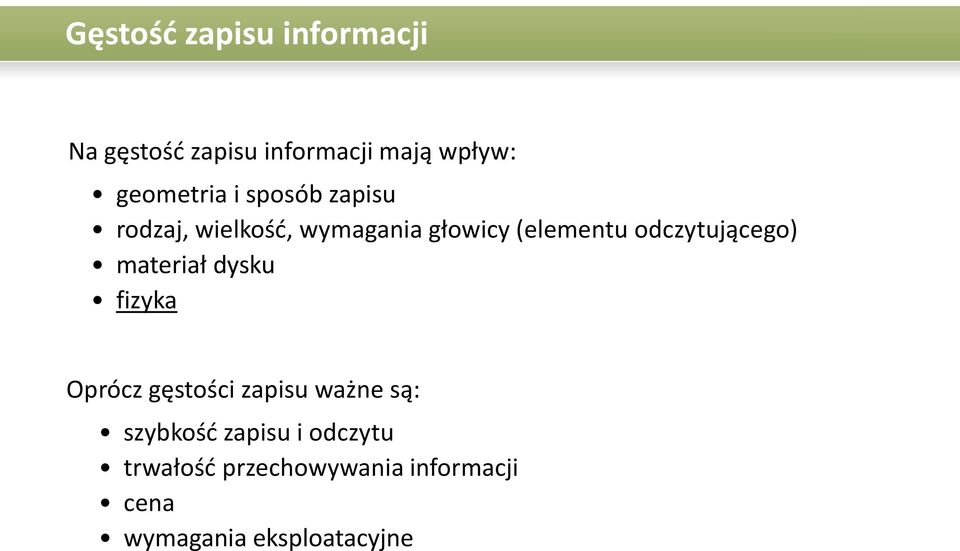 odczytującego) materiał dysku fizyka Oprócz gęstości zapisu ważne są: