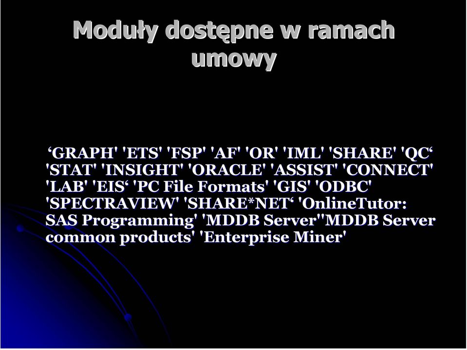 Formats' ' 'GIS' 'ODBC' 'SPECTRAVIEW' 'SHARE*NET 'OnlineTutor' OnlineTutor:
