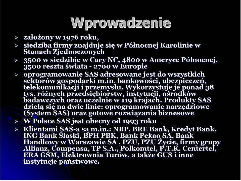 różnych przedsiębiorstw, instytucji, ośrodków badawczych oraz uczelnie w 119 krajach.