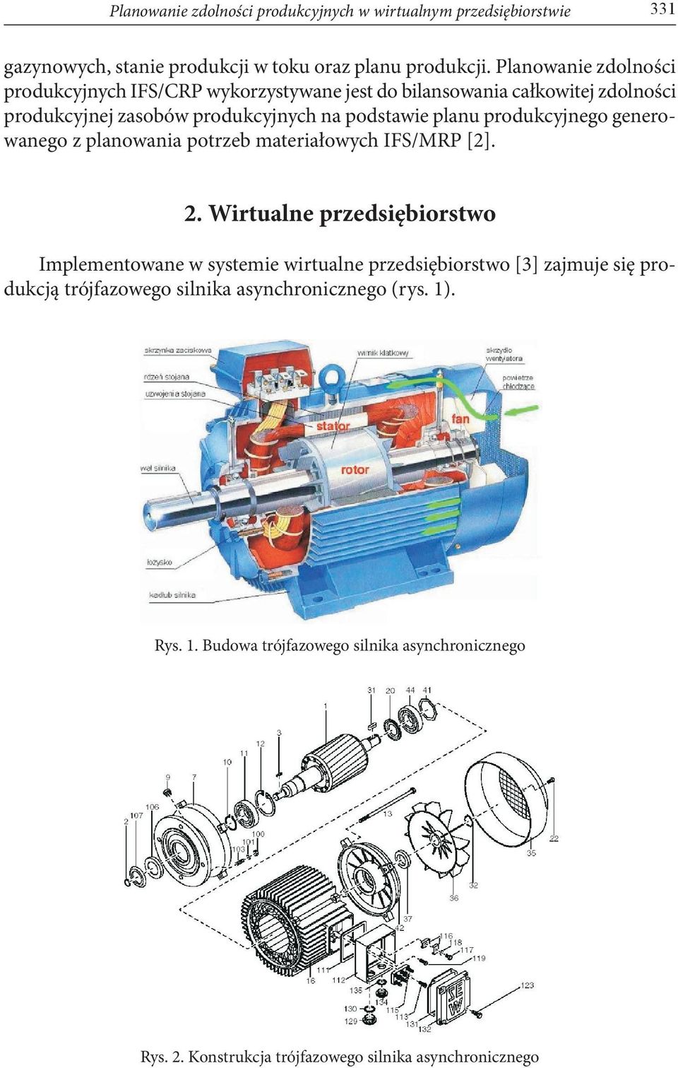 produkcyjnego generowanego z planowania potrzeb materiałowych IFS/MRP [2]. 2.