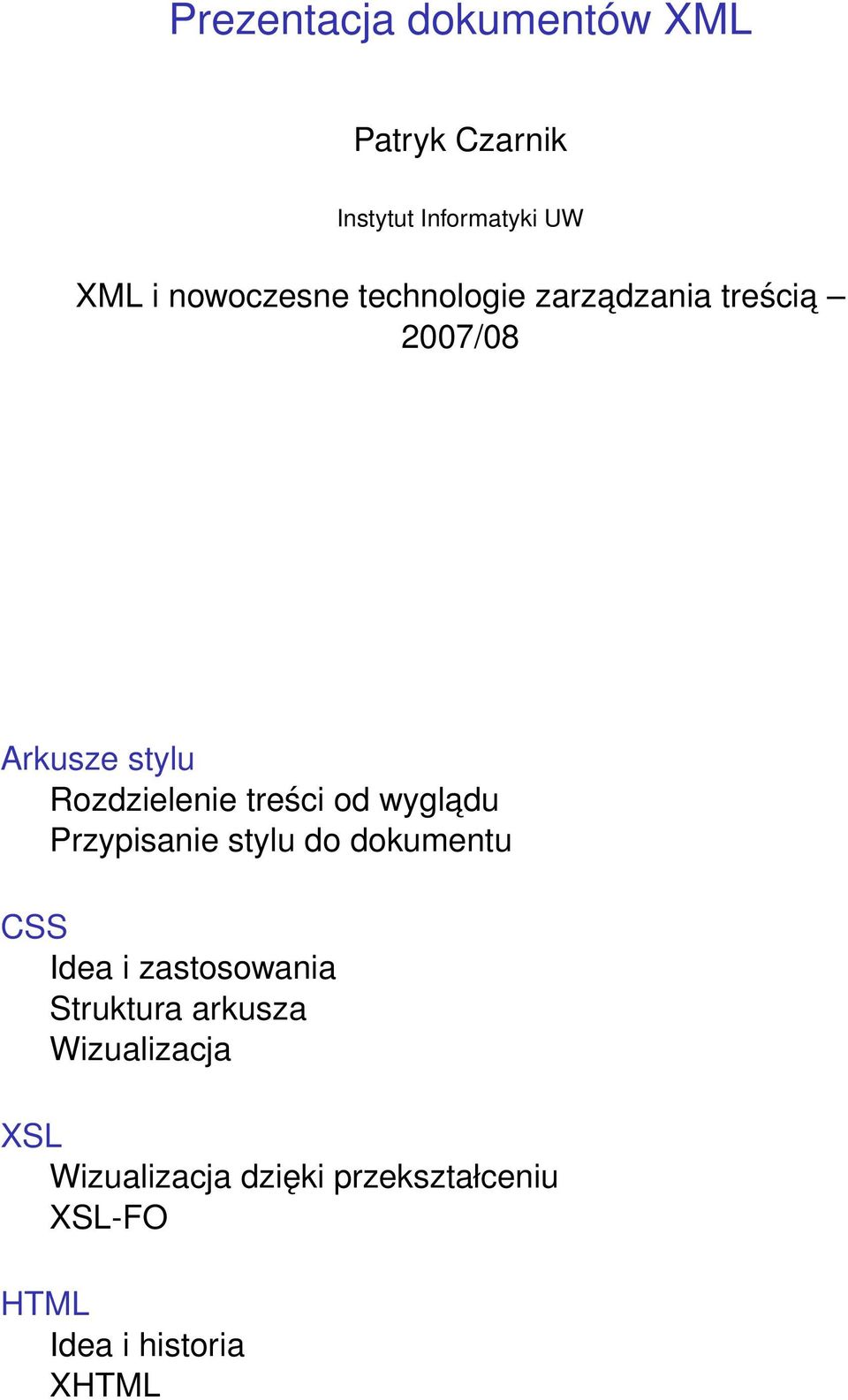 treści od wygladu Przypisanie stylu do dokumentu CSS Idea i zastosowania