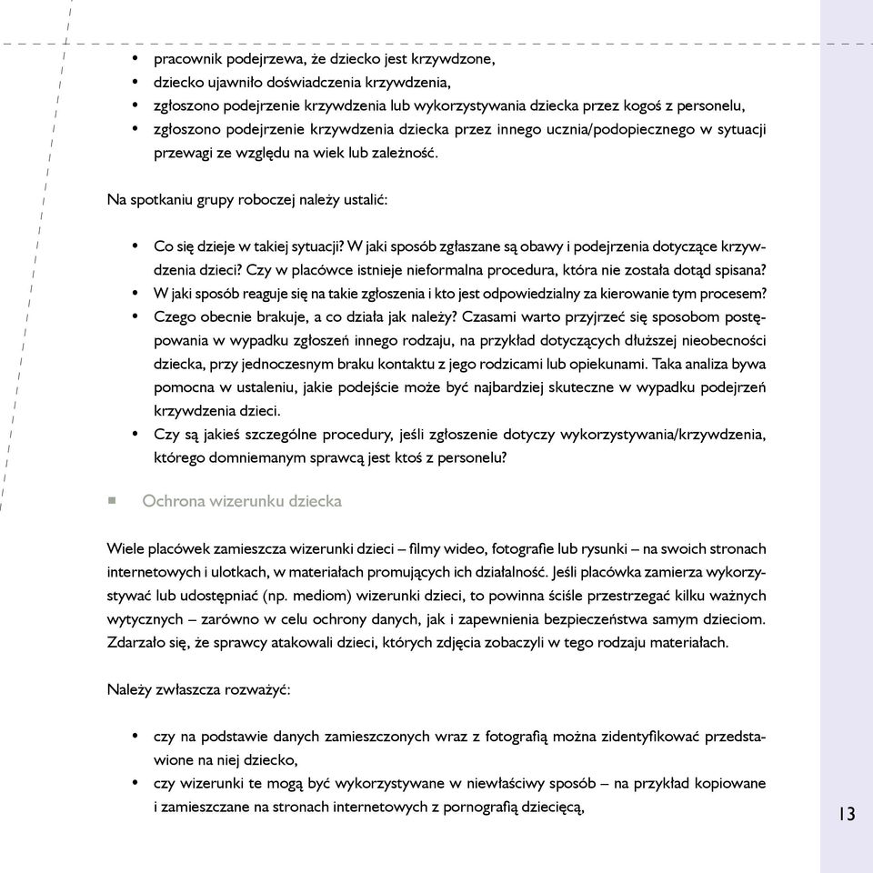 W jaki sposób zgłaszane są obawy i podejrzenia dotyczące krzywdzenia dzieci? Czy w placówce istnieje nieformalna procedura, która nie została dotąd spisana?