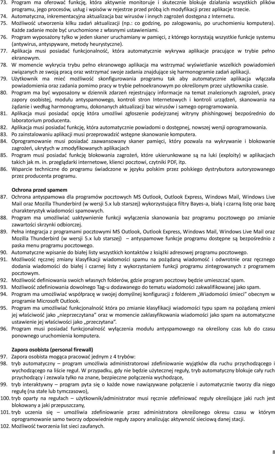 : co godzinę, po zalogowaniu, po uruchomieniu komputera). Każde zadanie może być uruchomione z własnymi ustawieniami. 76.