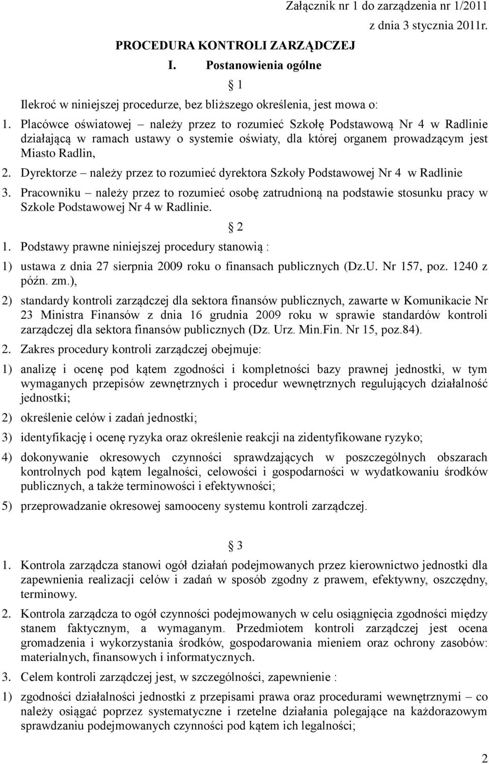 Dyrektorze należy przez to rozumieć dyrektora Szkoły Podstawowej Nr 4 w Radlinie 3.