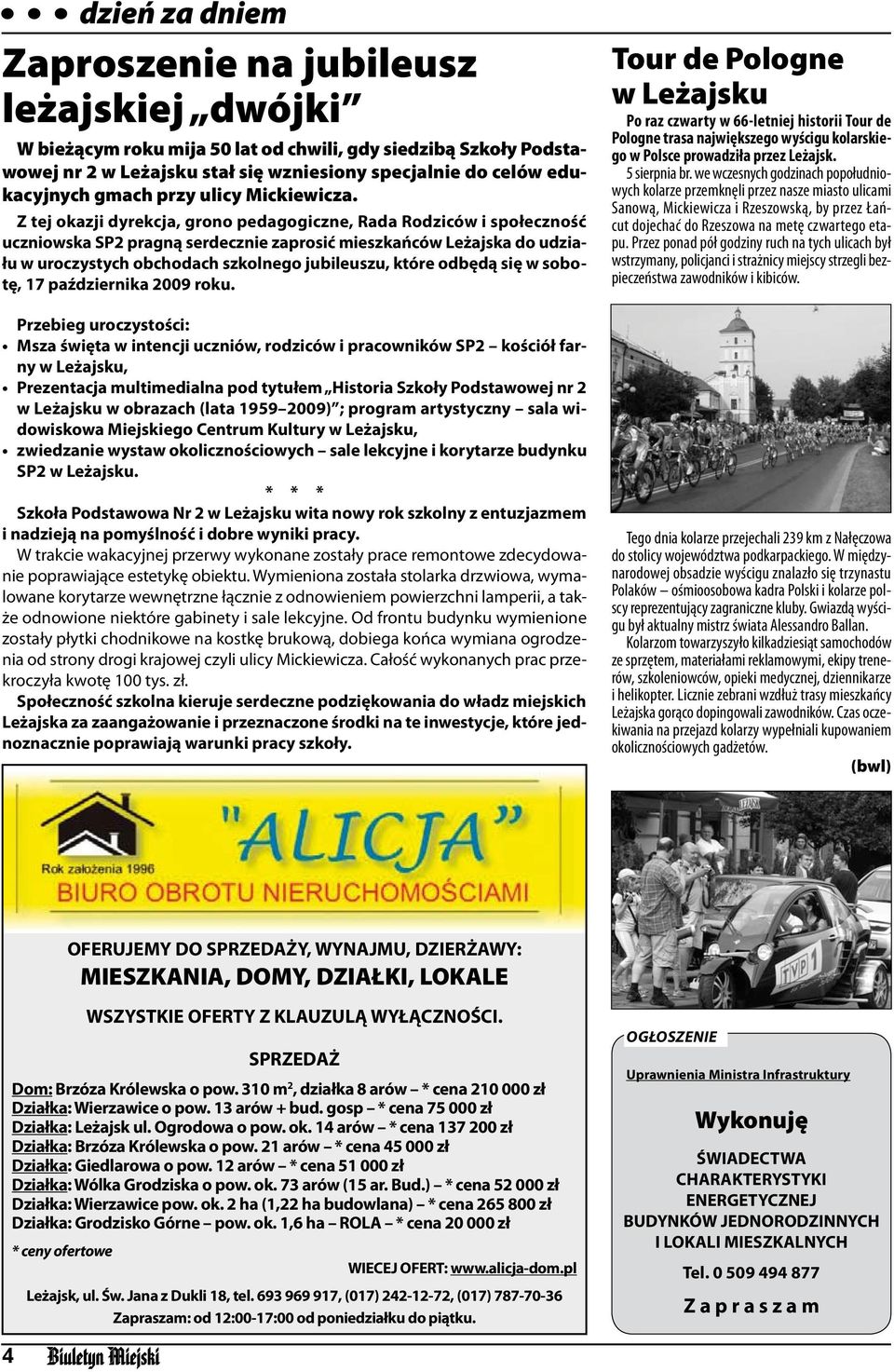 Z tej okazji dyrekcja, grono pedagogiczne, Rada Rodziców i społeczność uczniowska SP2 pragną serdecznie zaprosić mieszkańców Leżajska do udziału w uroczystych obchodach szkolnego jubileuszu, które