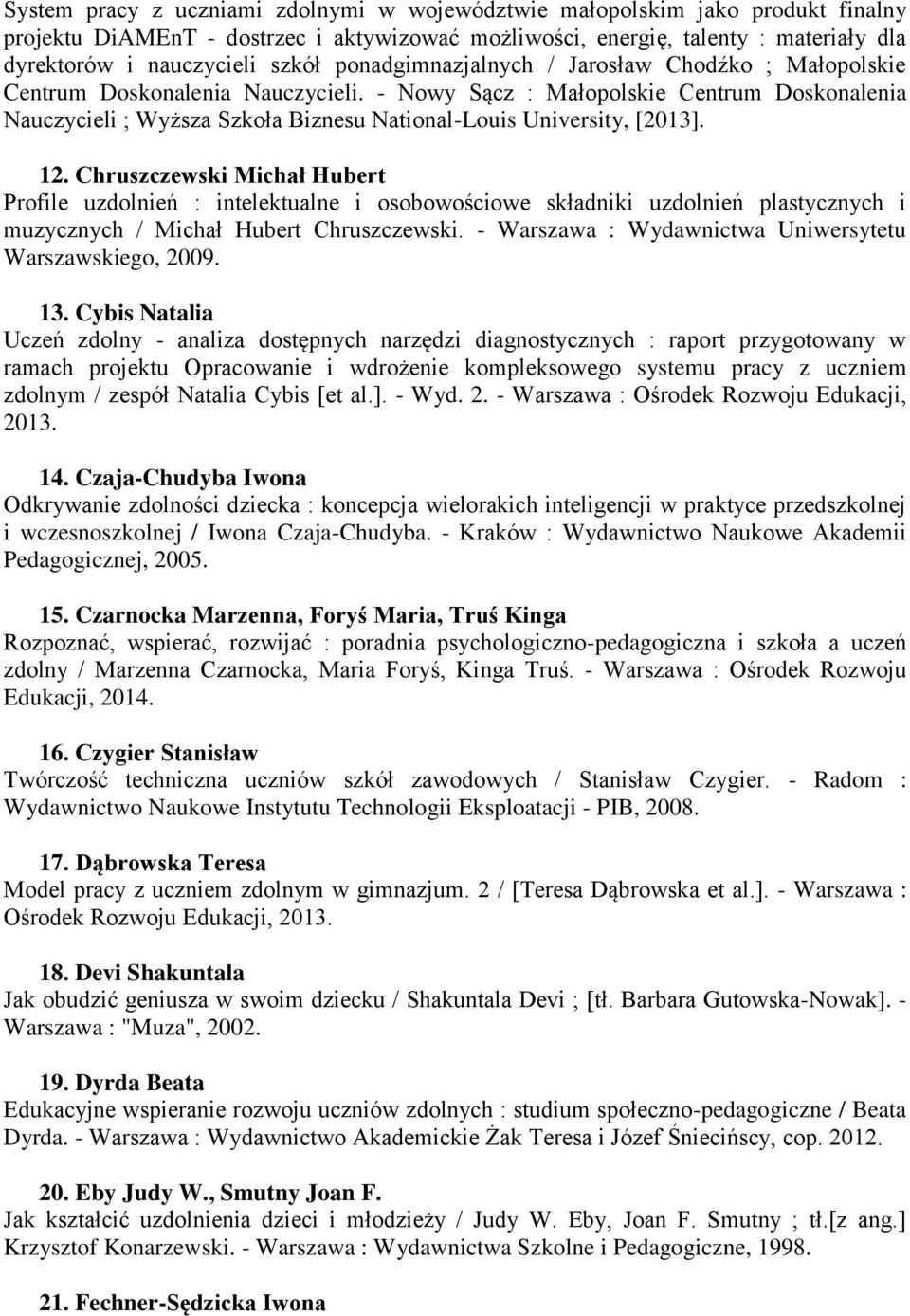 - Nowy Sącz : Małopolskie Centrum Doskonalenia Nauczycieli ; Wyższa Szkoła Biznesu National-Louis University, [2013]. 12.