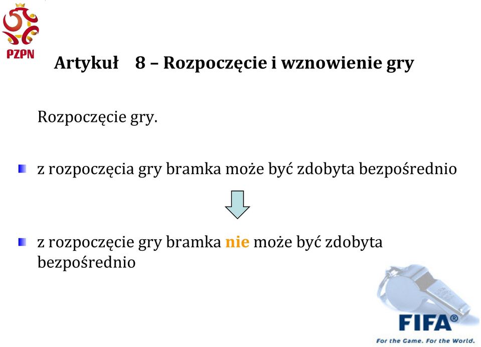 z rozpoczęcia gry bramka może być zdobyta