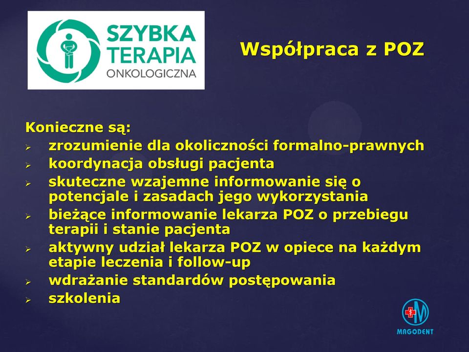 wykorzystania bieżące informowanie lekarza POZ o przebiegu terapii i stanie pacjenta aktywny