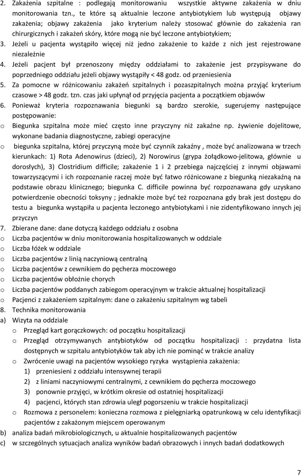 być leczone antybiotykiem; 3. Jeżeli u pacjenta wystąpiło więcej niż jedno zakażenie to każde z nich jest rejestrowane niezależnie 4.