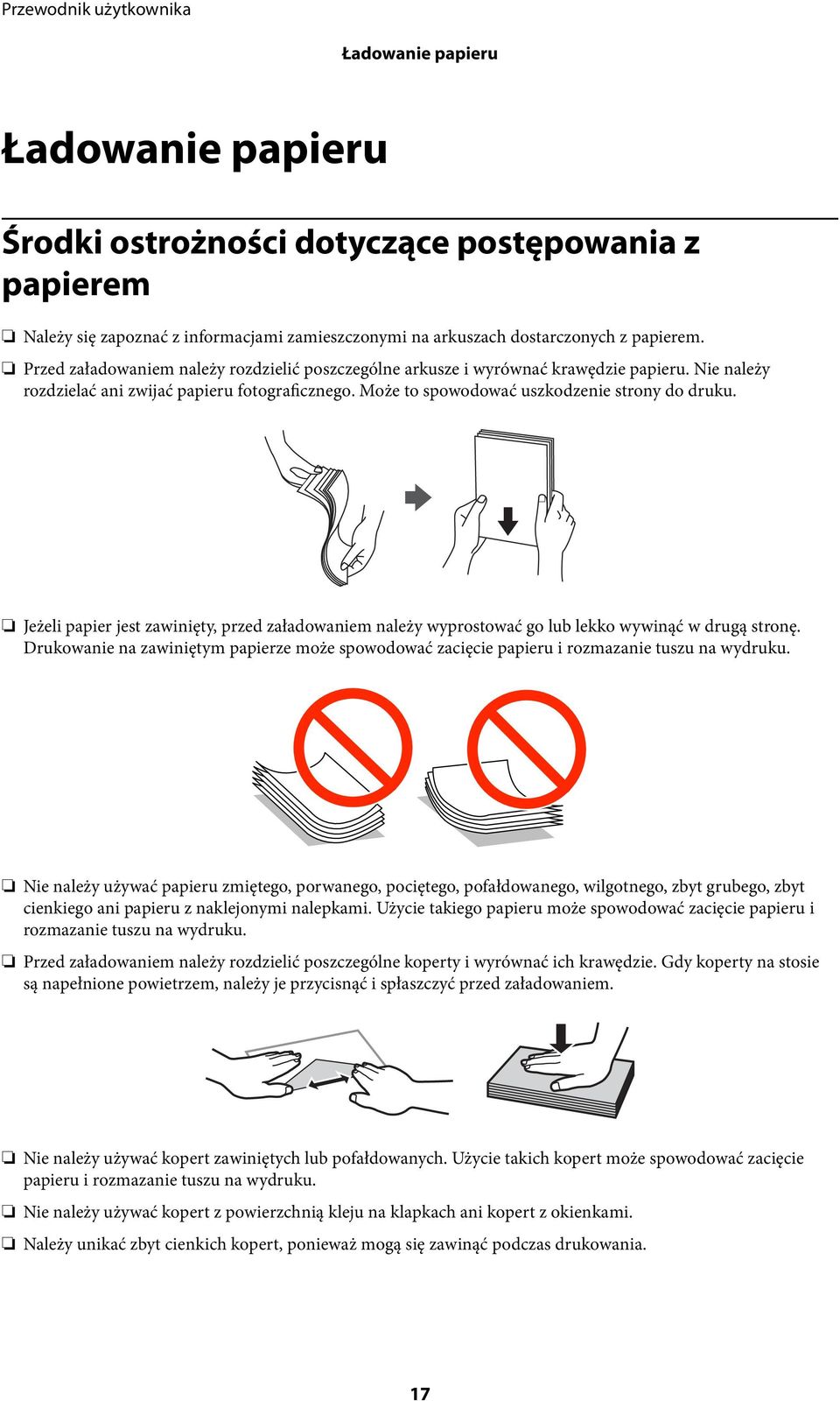 Jeżeli papier jest zawinięty, przed załadowaniem należy wyprostować go lub lekko wywinąć w drugą stronę.