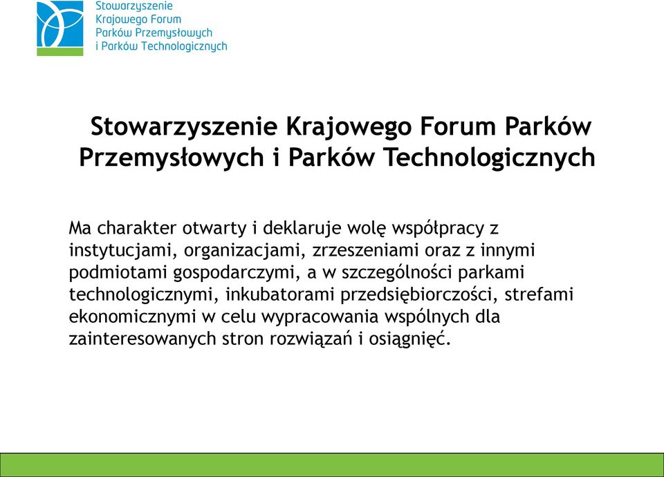 podmiotami gospodarczymi, a w szczególności parkami technologicznymi, inkubatorami