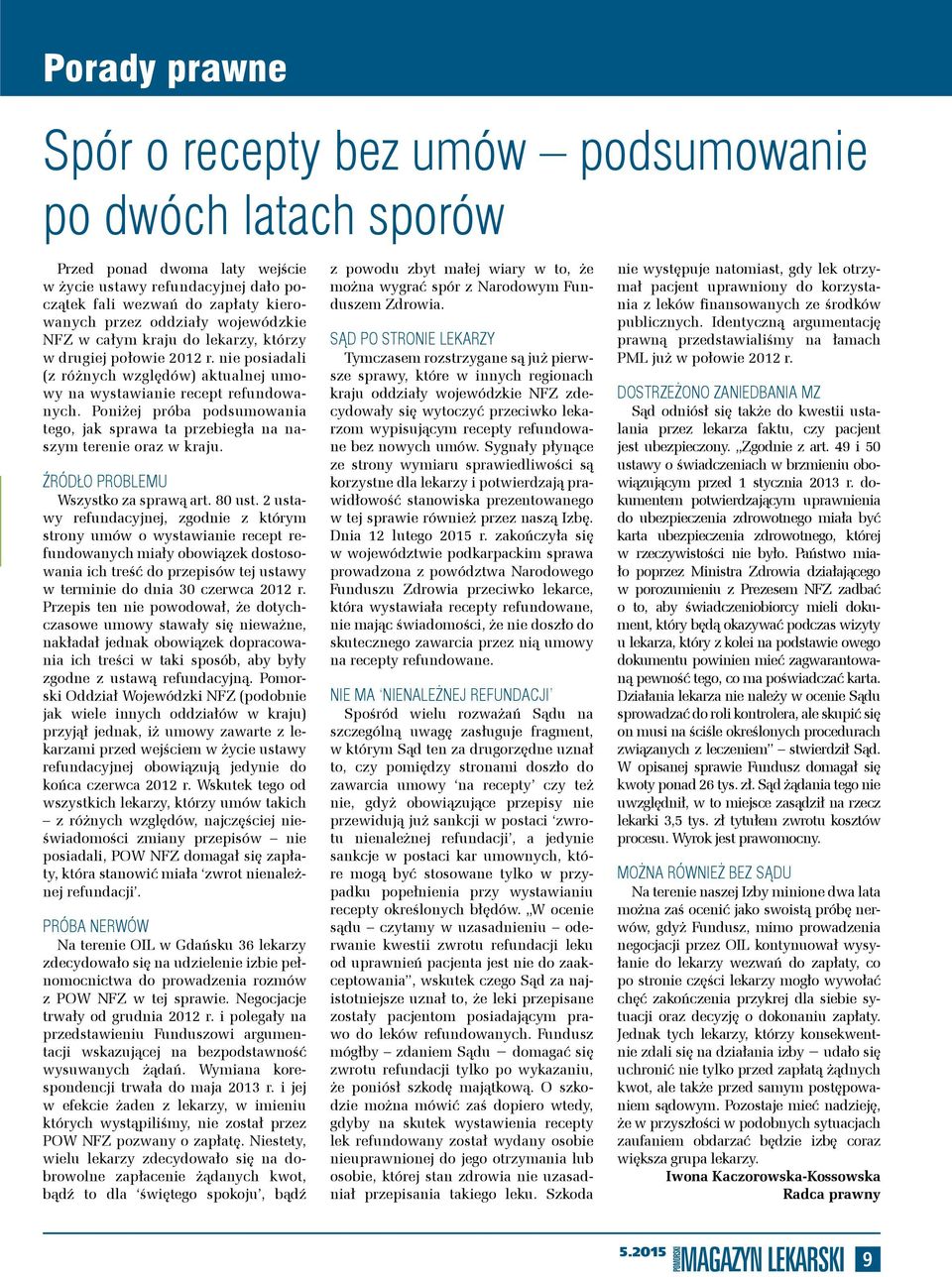 Poniżej próba podsumowania tego, jak sprawa ta przebiegła na naszym terenie oraz w kraju. Źródło problemu Wszystko za sprawą art. 80 ust.