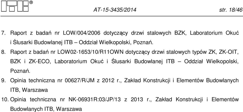 Raport z badań nr LOW02-1653/10/R11OWN dotyczący drzwi stalowych typów ZK, ZK-OIT, BZK i ZK-ECO, Laboratorium Okuć i Ślusarki Budowlanej