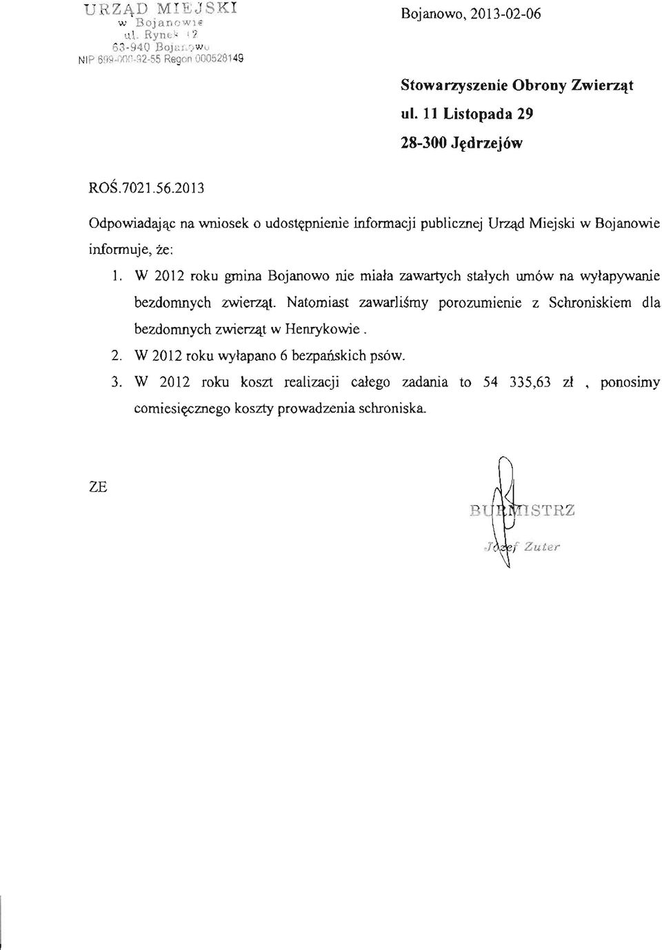 W 2012 roku gmina Bojanowo nie miała zawartych stałych umów na wyłapywanie bezdomnych zwierząt.