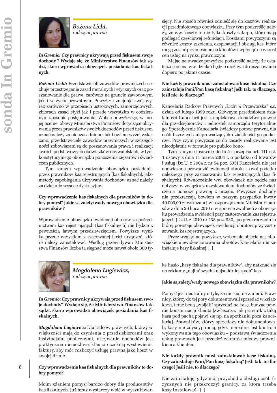 Bożena Licht: Przedstawicieli zawodów prawniczych cechuje przestrzeganie zasad moralnych i etycznych oraz poszanowanie dla prawa, zarówno na gruncie zawodowym jak i w życiu prywatnym.