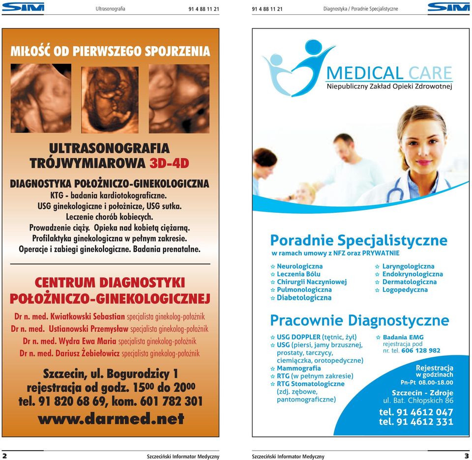 Badania prenatalne. CENTRUM DIAGNOSTYKI POŁO NICZO-GINEKOLOGICZNEJ Dr n. med. Kwiatkowski Sebastian specjalista ginekolog-po o nik Dr n. med. Ustianowski Przemysław specjalista ginekolog-po o nik Dr n.