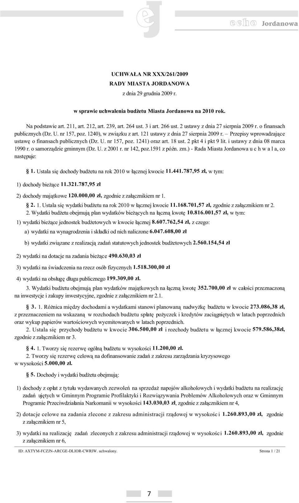 816.001,57 z, 1) wydatki bie ce jednostek bud cznej 8.607.762,54 z, a) adki od nich naliczone 6.047.608,00 z b) wydatki zwi zada statutowych jednostek bud etowych 2.560.