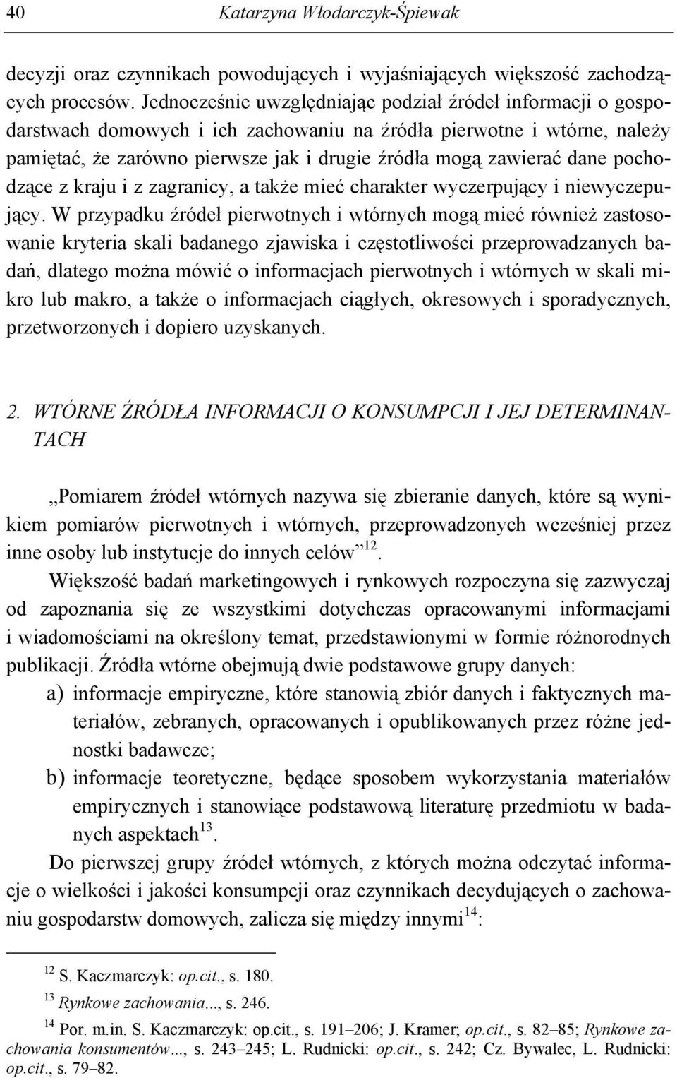 dane pochodzące z kraju i z zagranicy, a także mieć charakter wyczerpujący i niewyczepujący.