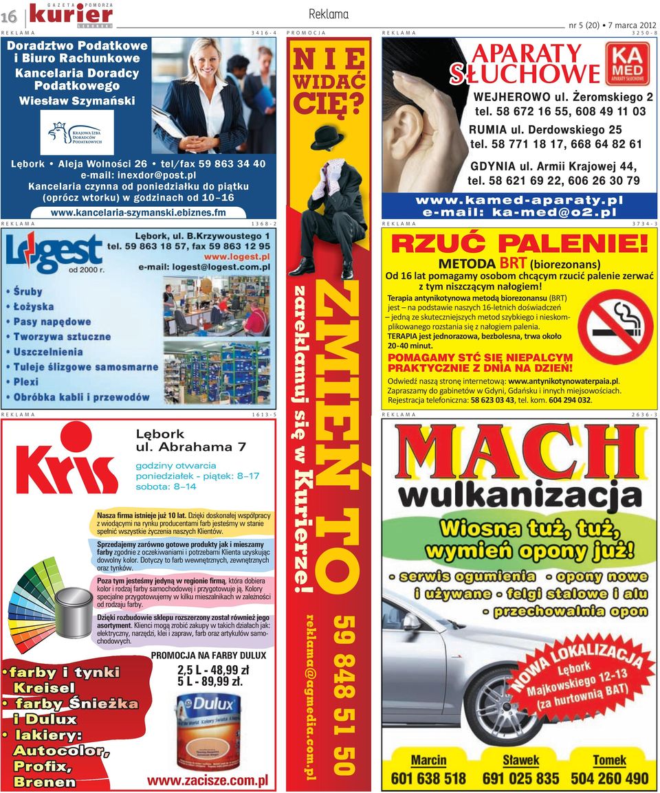 fm REKLAMA 1368-2 REKLAMA 1613-5 PROMOCJA REKLAMA 3250-8 APARATY S UCHOWE WEJHEROWO ul. Żeromskiego 2 tel. 58 672 16 55, 608 49 11 03 RUMIA ul. Derdowskiego 25 tel.