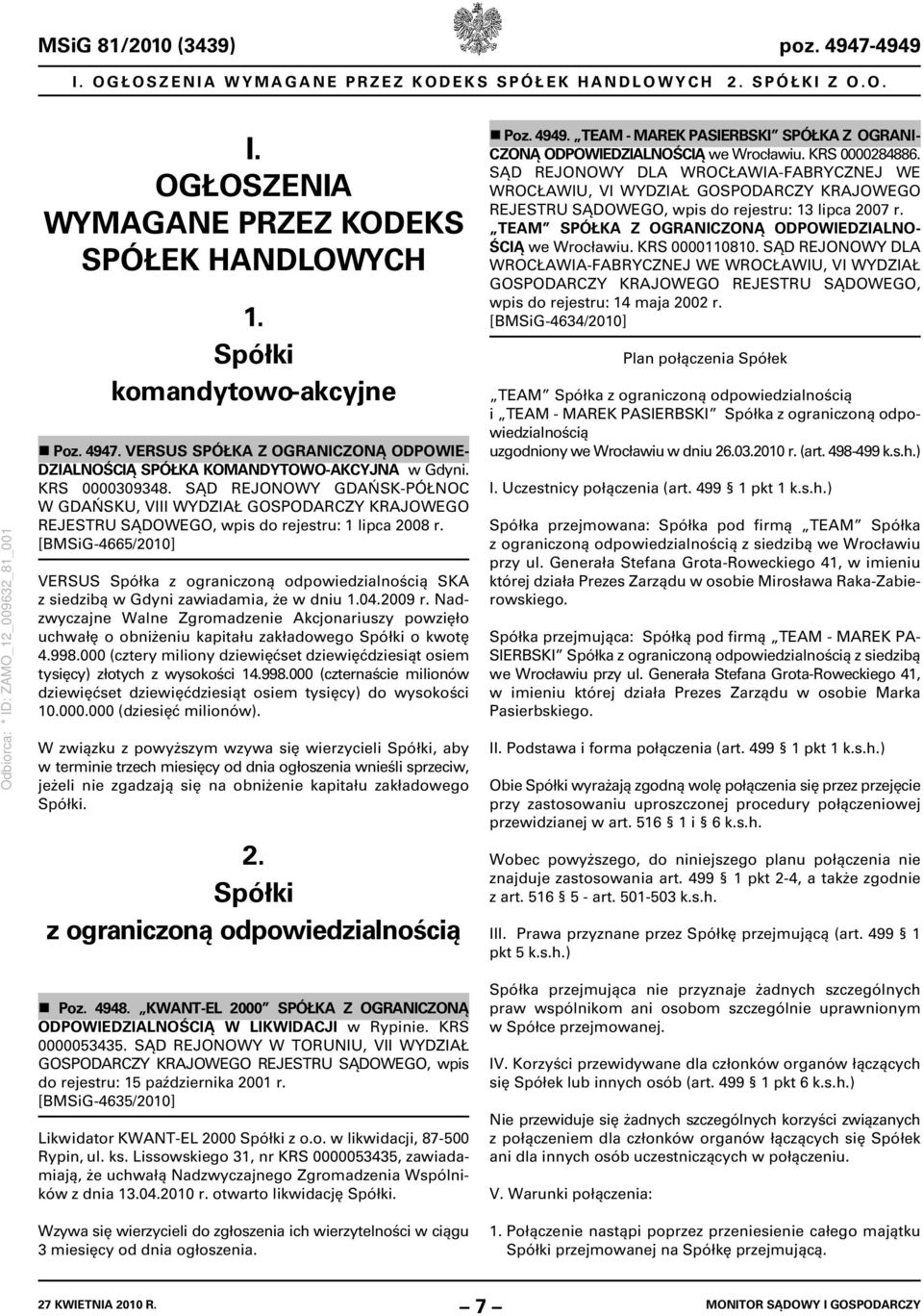 [BMSiG-4665/2010] VERSUS Spółka z ograniczoną odpowiedzialnością SKA z siedzibą w Gdyni zawiadamia, że w dniu 1.04.2009 r.