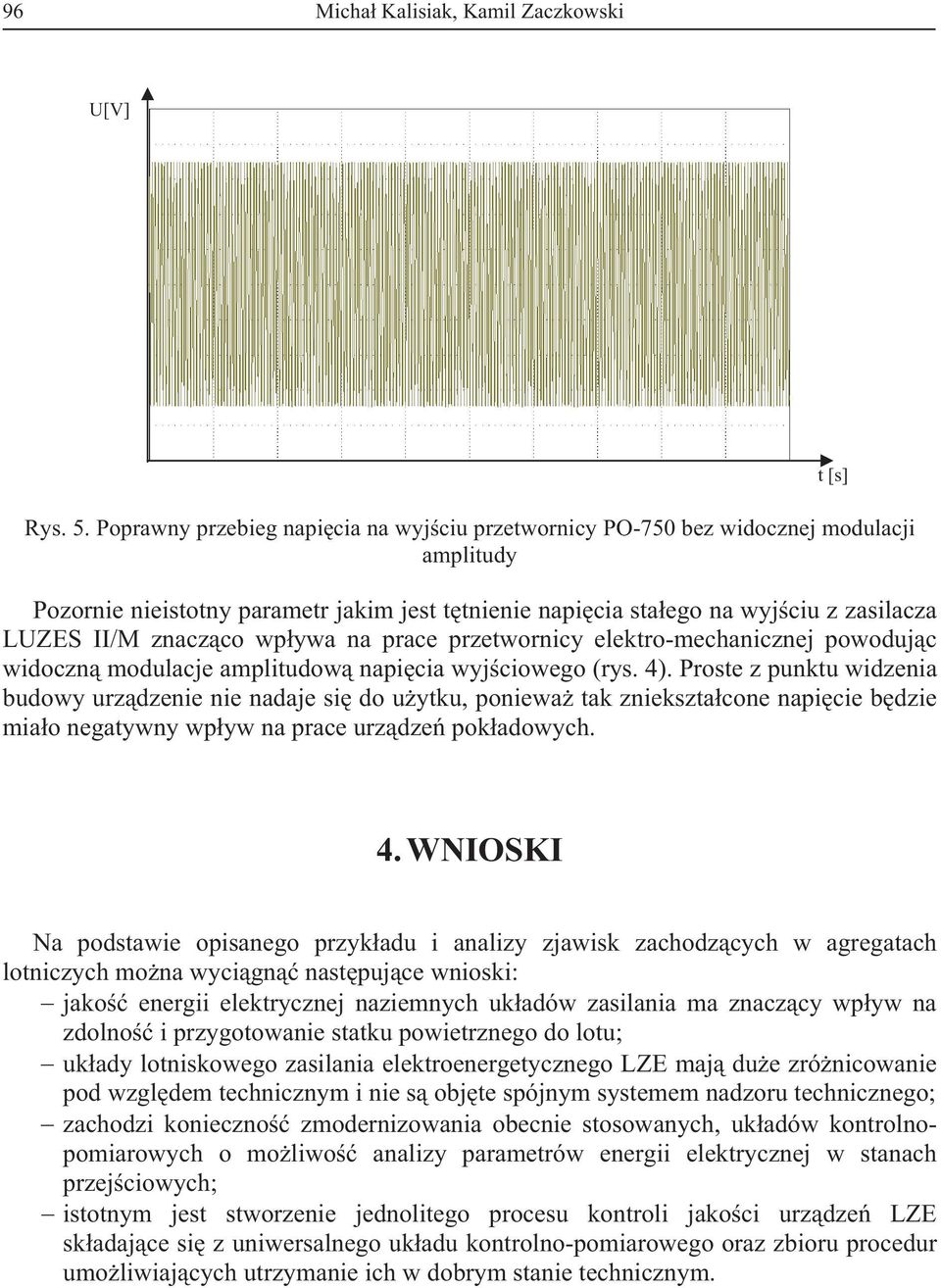 wpywa na prace przetwornicy elektro-mechanicznej powodujc widoczn modulacje amplitudow napicia wyjciowego (rys. 4).