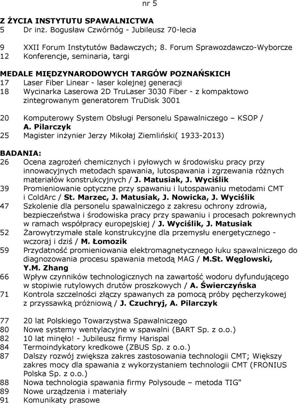 - z kompaktowo zintegrowanym generatorem TruDisk 3001 20 Komputerowy System Obsługi Personelu Spawalniczego KSOP / A.