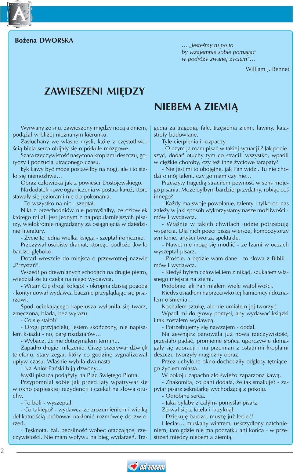 Zas³uchany we w³asne myœli, które z czêstotliwoœci¹ bicia serca obija³y siê o pó³kule mózgowe. Szara rzeczywistoœæ nasycona kroplami deszczu, goryczy i poczucia utraconego czasu.