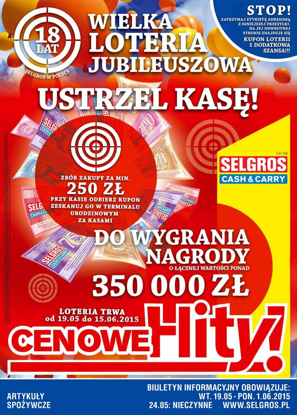 WYDAWCA ZASTRZEGA SOBIE PRAWO DO ZMIAN CEN PODANYCH W BIULETYNIE INFORMACYJNYM ORAZ DO LIMITOWANIA SPRZEDAŻY POSZCZEGÓLNYCH PRODUKTÓW.