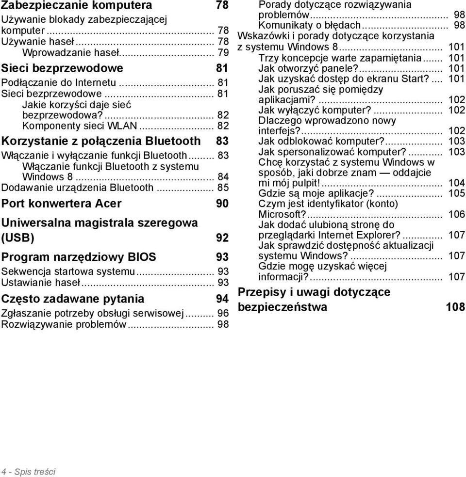 .. 83 Włączanie funkcji Bluetooth z systemu Windows 8... 84 Dodawanie urządzenia Bluetooth.