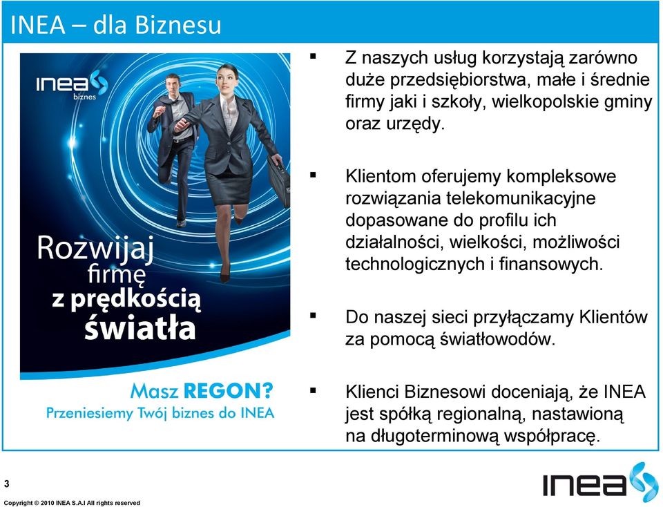 Klientom oferujemy kompleksowe rozwiązania telekomunikacyjne dopasowane do profilu ich działalności, wielkości,