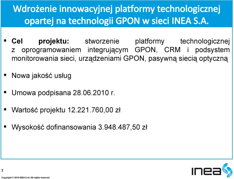 i podsystem monitorowania sieci, urządzeniami GPON, pasywną siecią optyczną Nowa jakość usług