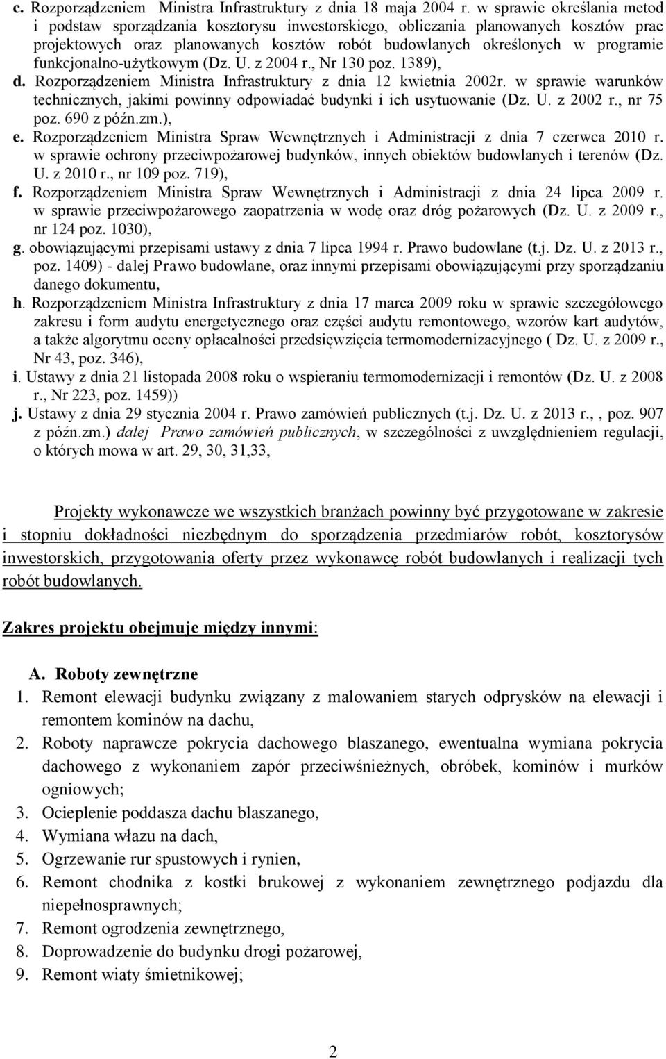 funkcjonalno-użytkowym (Dz. U. z 2004 r., Nr 130 poz. 1389), d. Rozporządzeniem Ministra Infrastruktury z dnia 12 kwietnia 2002r.