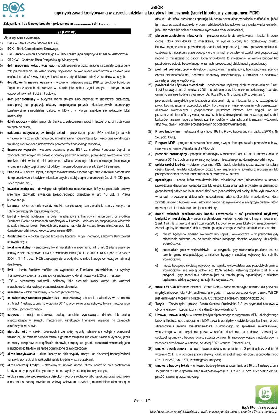 , 2) BGK Bank Gospodarstwa Krajowego, 1 [Definicje] 3) Call Center komórka organizacyjna w Banku realizująca dyspozycje składane telefonicznie, 4) CBDKW Centralna Baza Danych Ksiąg Wieczystych, 5)