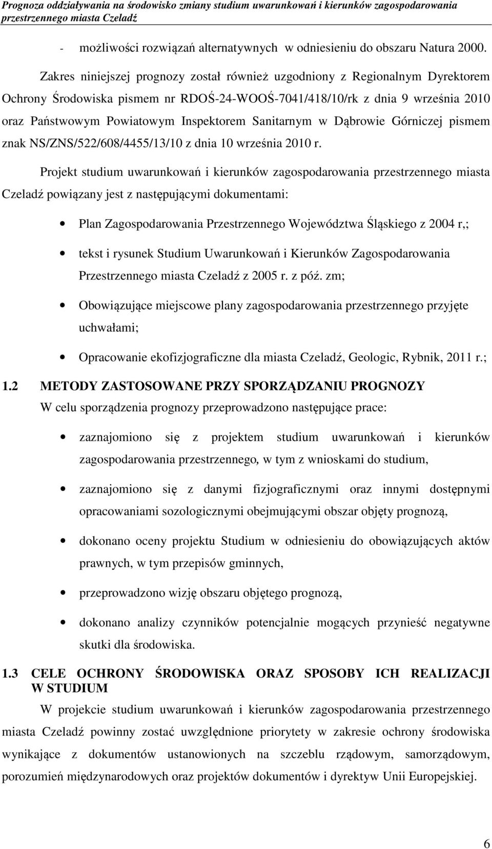 Sanitarnym w Dąbrowie Górniczej pismem znak NS/ZNS/522/608/4455/13/10 z dnia 10 września 2010 r.