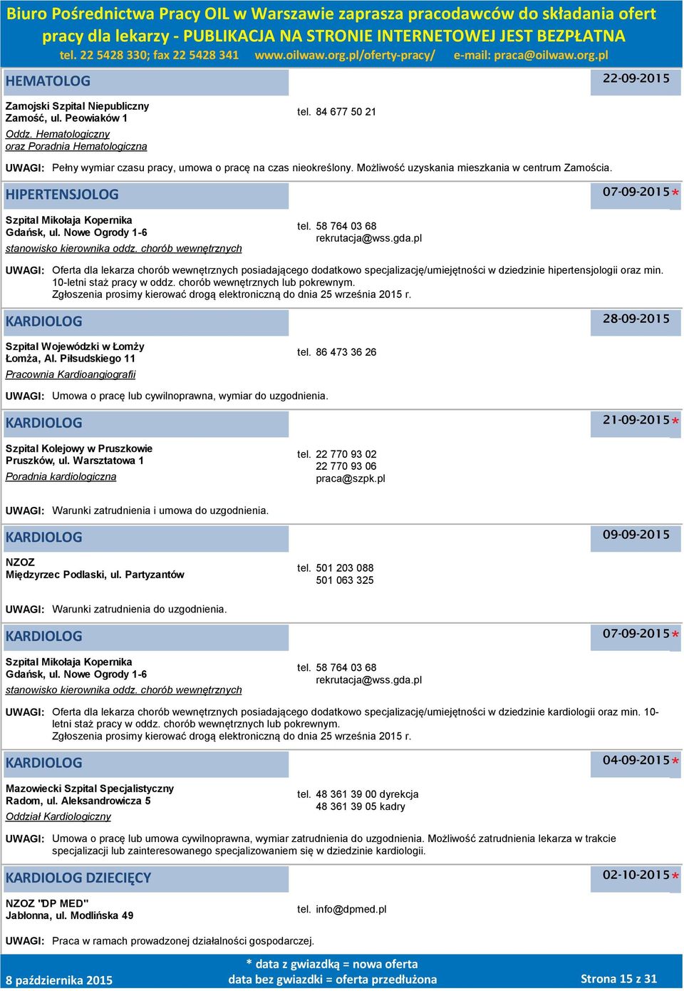 Nowe Ogrody 1-6 stanowisko kierownika oddz. chorób wewnętrznych tel. 58 764 03 68 rekrutacja@wss.gda.