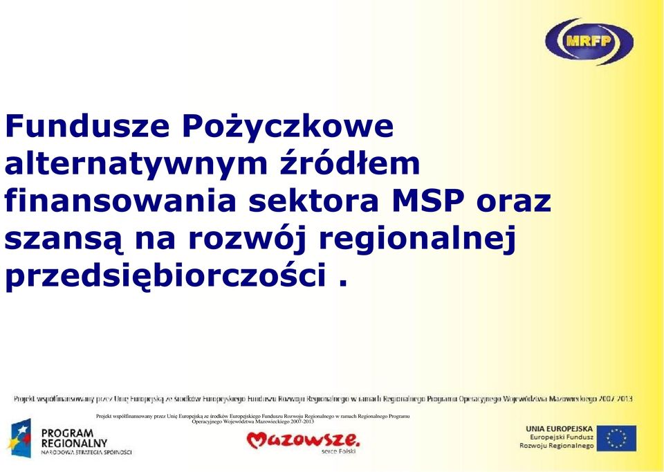 Projekt współfinansowany przez Unię Europejską ze środków Europejskiego