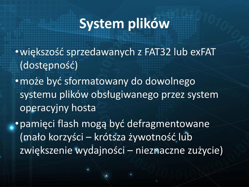 system operacyjny hosta pamięci flash mogą być defragmentowane (mało