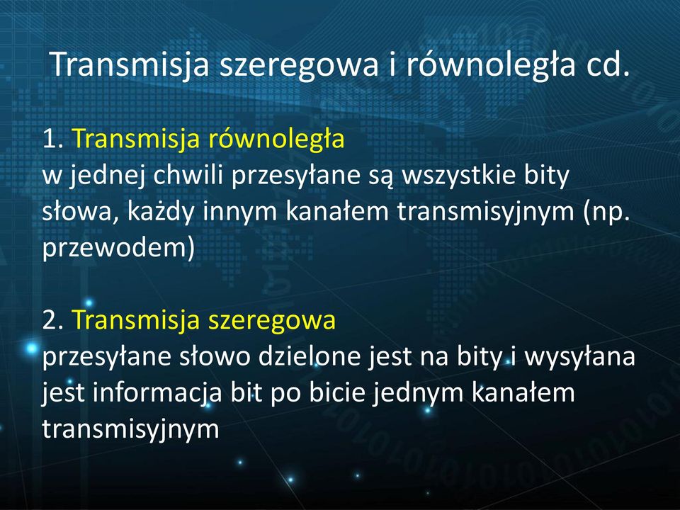 każdy innym kanałem transmisyjnym (np. przewodem) 2.