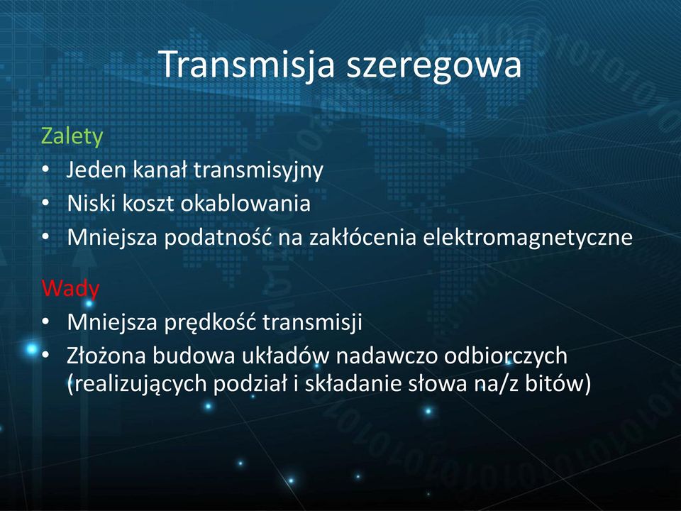 Wady Mniejsza prędkość transmisji Złożona budowa układów