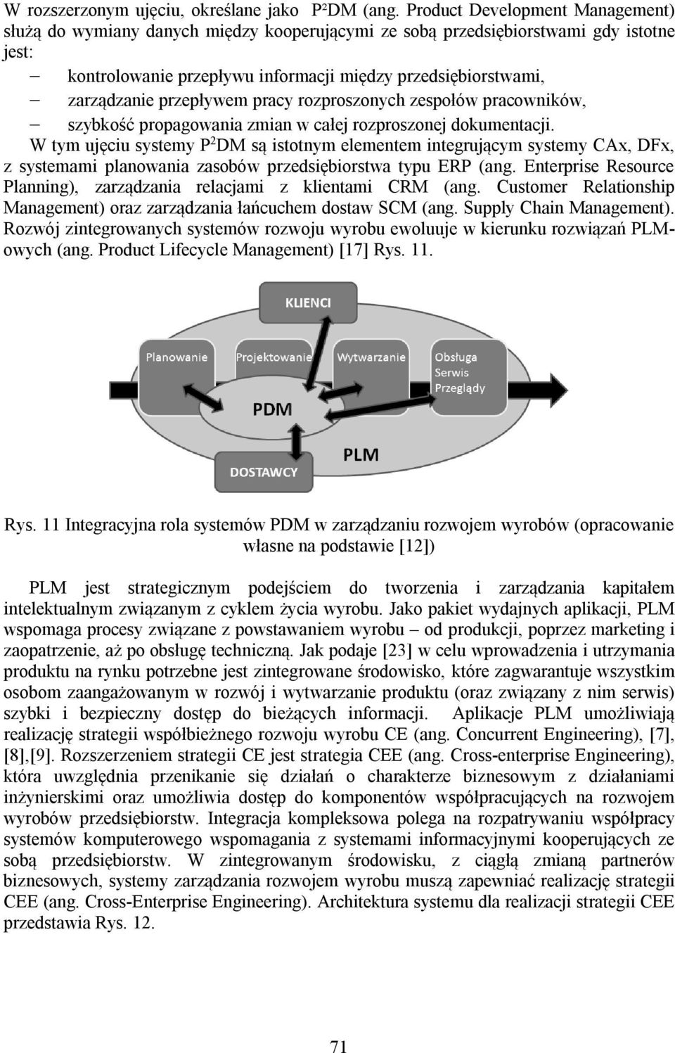 przepływem pracy rozproszonych zespołów pracowników, szybkość propagowania zmian w całej rozproszonej dokumentacji.