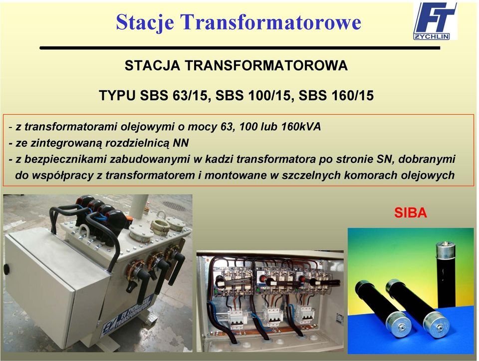 rozdzielnicą NN - z bezpiecznikami zabudowanymi w kadzi transformatora po stronie