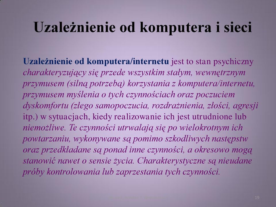 ) w sytuacjach, kiedy realizowanie ich jest utrudnione lub niemożliwe.