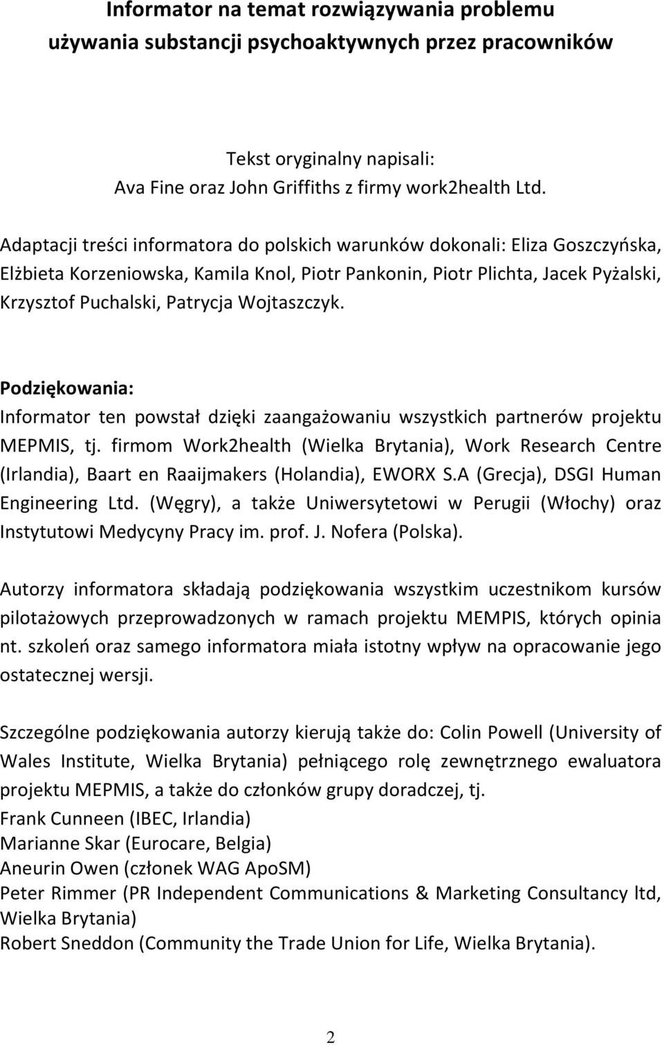 Wojtaszczyk. Podziękowania: Informator ten powstał dzięki zaangażowaniu wszystkich partnerów projektu MEPMIS, tj.