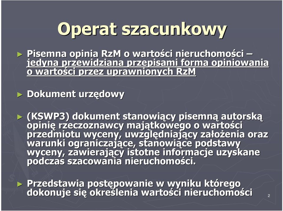 wyceny, uwzględniaj dniający założenia oraz warunki ograniczające, ce, stanowiące podstawy wyceny, zawierający istotne informacje