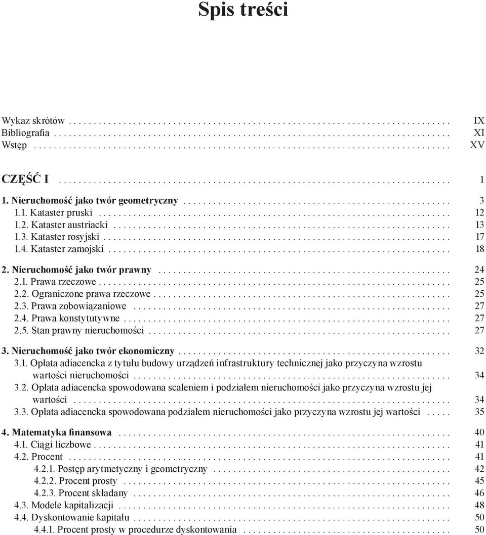 .. 27 2.5. Stan prawny nieruchomości... 27 3. Nieruchomość jako twór ekonomiczny... 32 3.1.