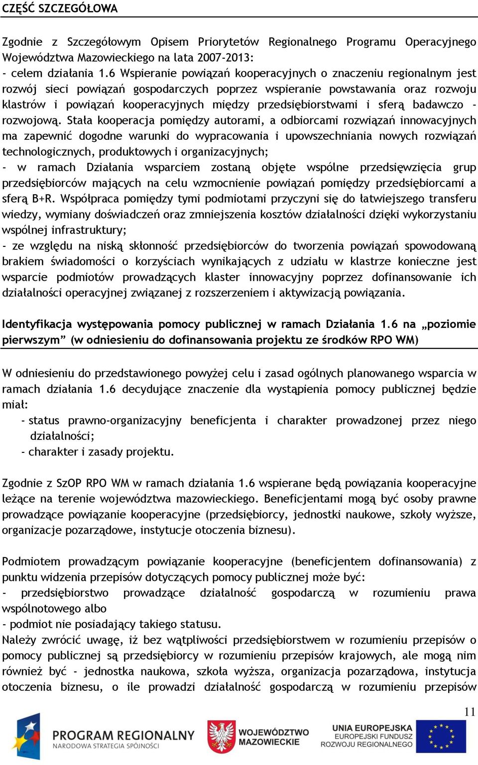 przedsiębiorstwami i sferą badawczo - rozwojową.