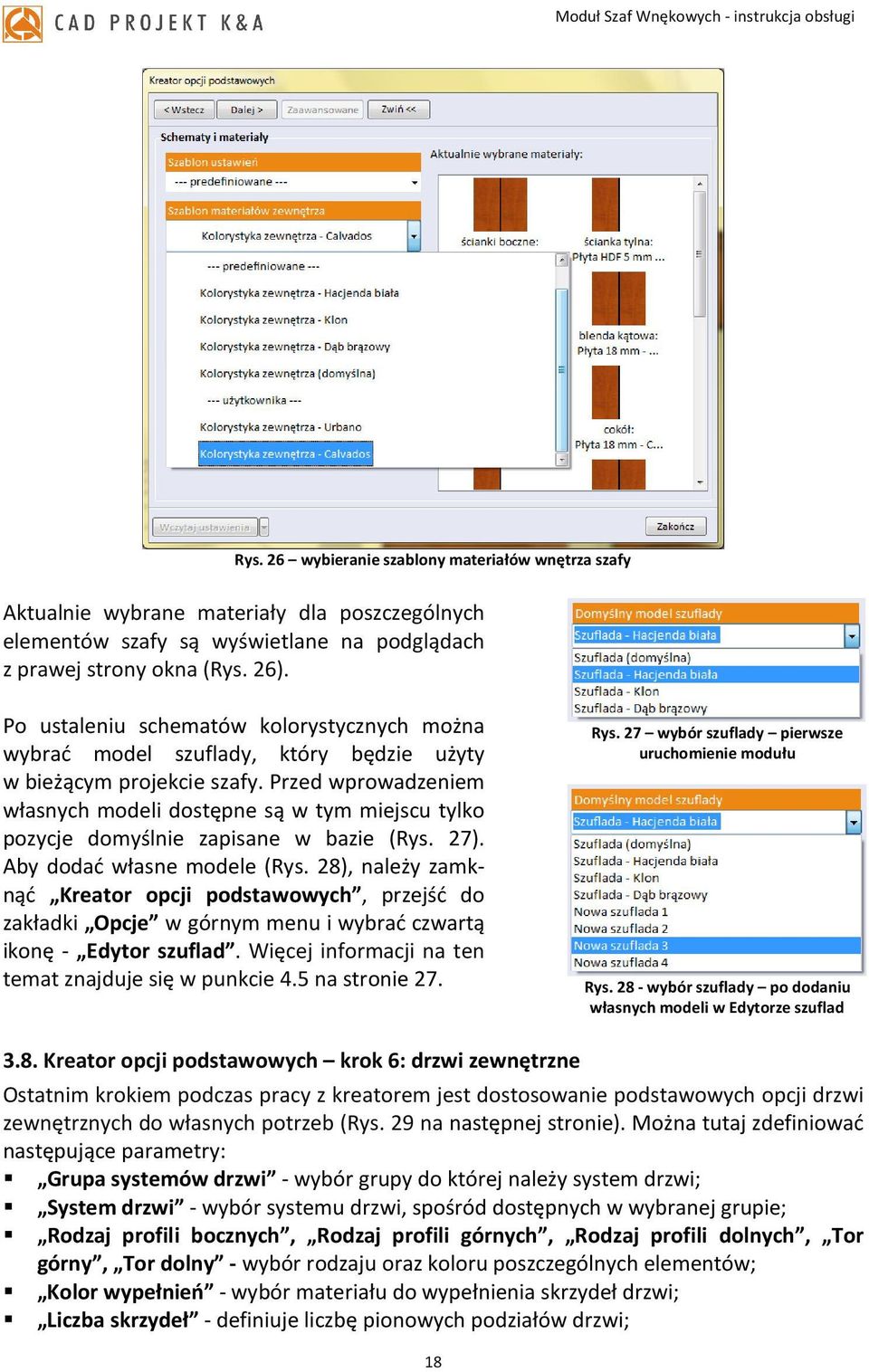 Przed wprowadzeniem własnych modeli dostępne są w tym miejscu tylko pozycje domyślnie zapisane w bazie (Rys. 27). Aby dodać własne modele (Rys.