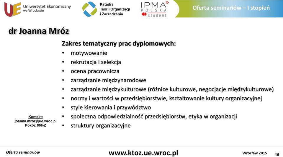 zarządzanie międzynarodowe zarządzanie międzykulturowe (różnice kulturowe, negocjacje międzykulturowe) normy